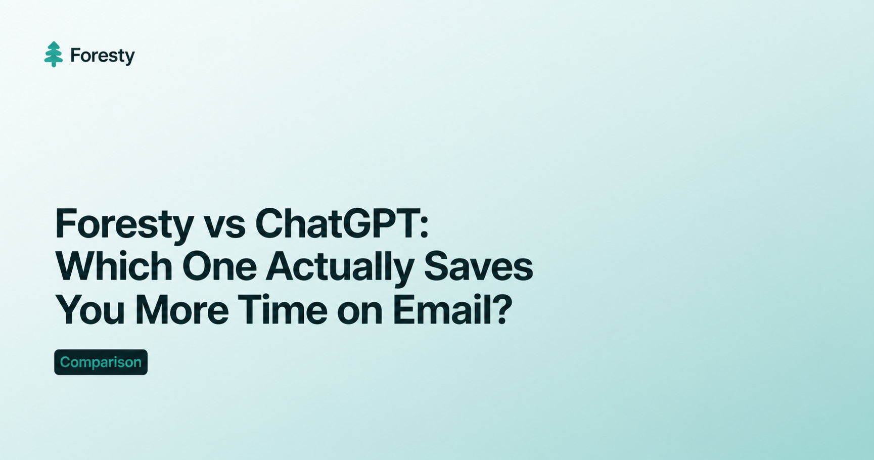 Foresty vs ChatGPT: Which One Actually Saves You More Time on Email?