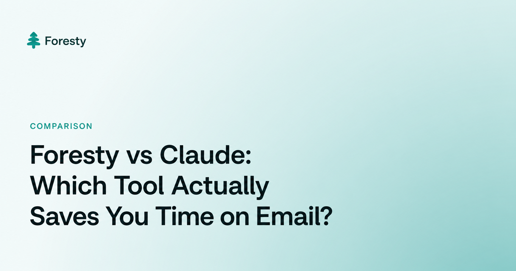 Foresty vs Claude: Which Tool Actually Saves You Time on Email?
